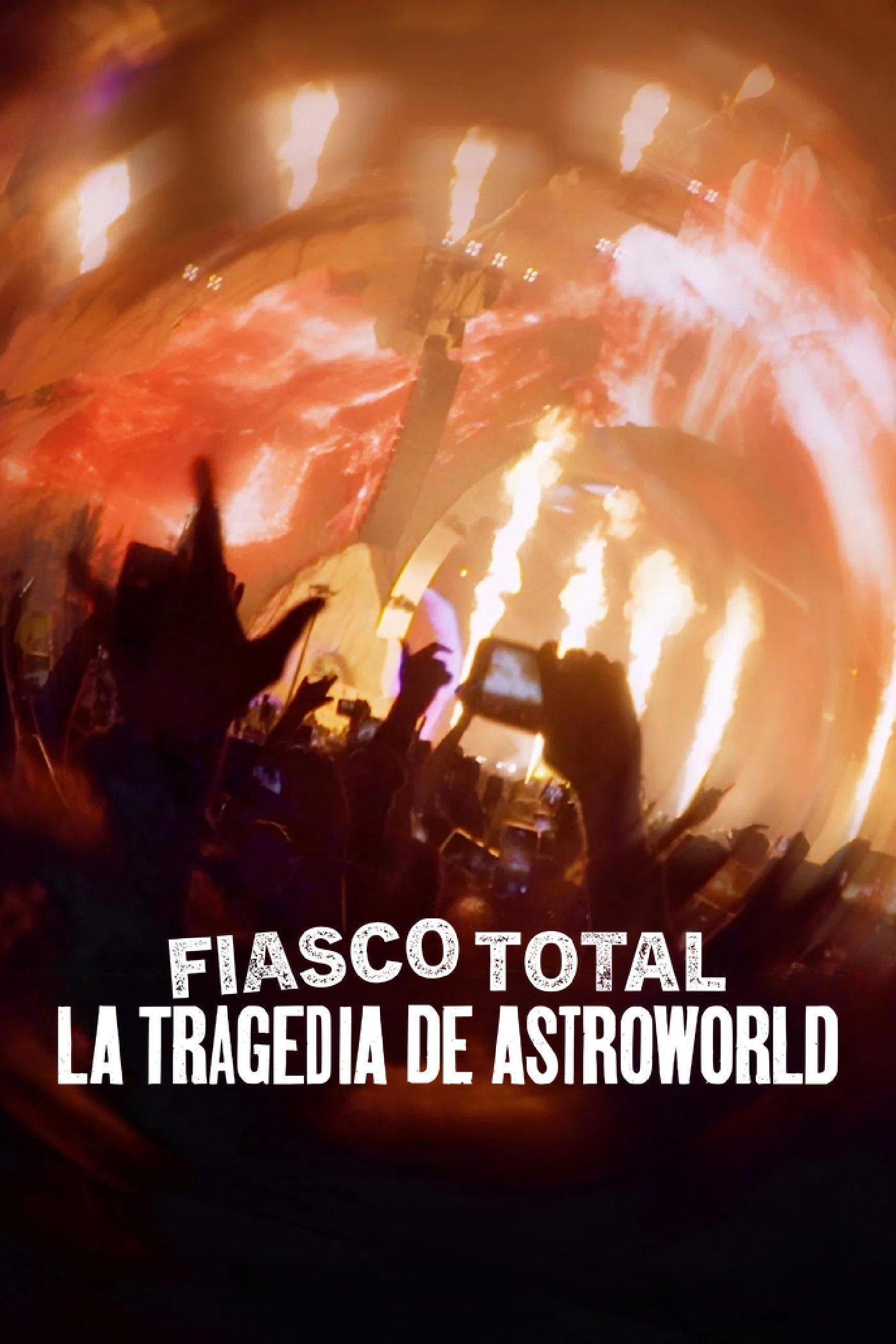 Poster Fiasco total: La tragedia de Astroworld